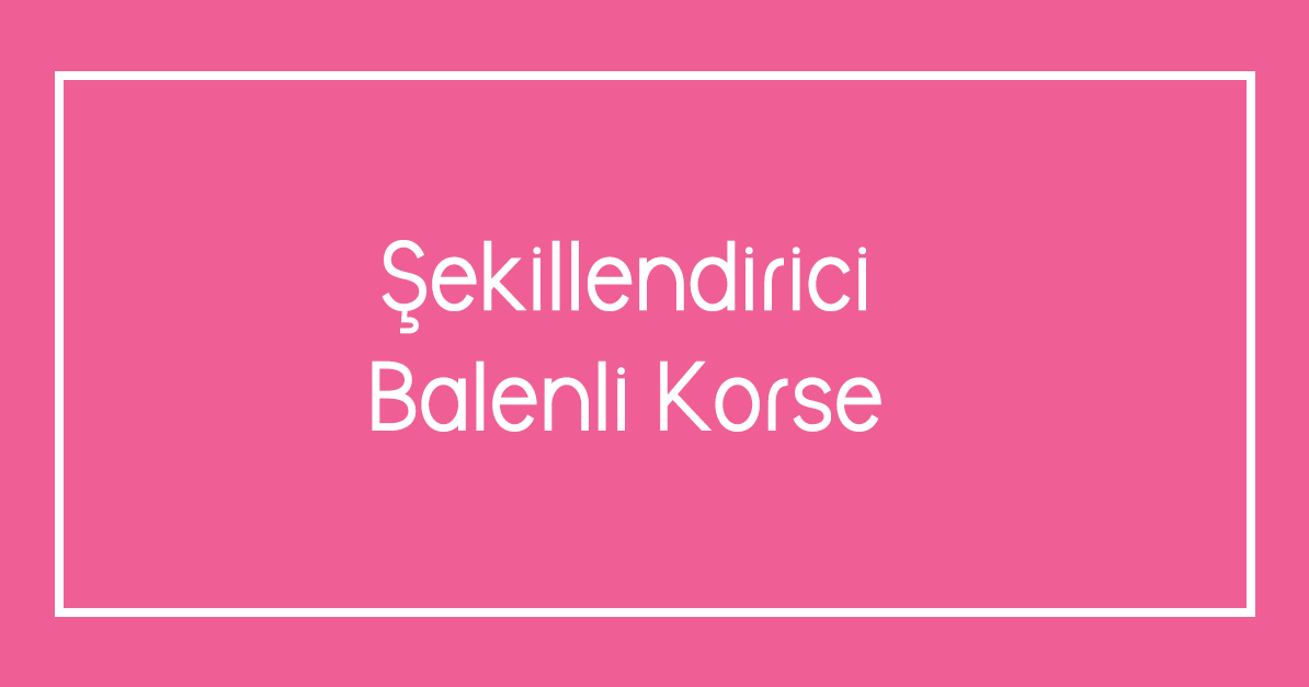 Şekillendirici Balenli Korse