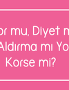 Spor mu, Diyet mi, Yağ Aldırma mı Yoksa Korse mi?