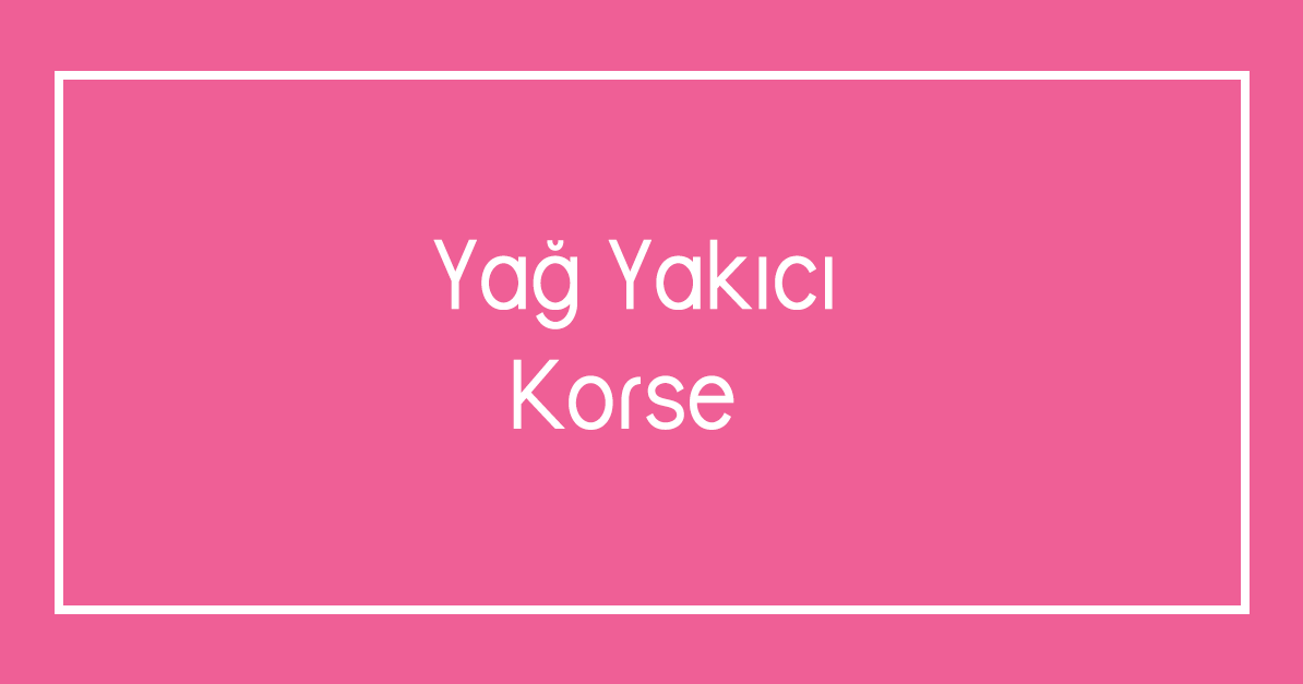 Yağ Yakıcı Korse